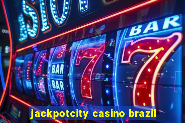 jackpotcity casino brazil